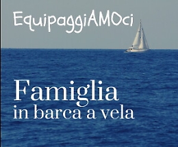 EquipaggiAMOci - Famiglia in barca a vela