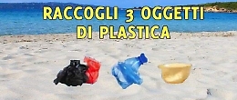 "Ogni volta che vai al mare, raccogli tre oggetti di plastica"