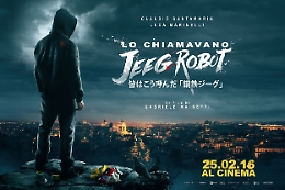 Per i nostri lettori  50 posti per l’anteprima del film “Lo chiamavano Jeeg robot” con il cast