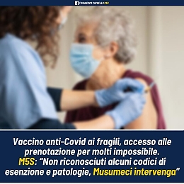 Vaccini, M5S denuncia: «In Sicilia è caos prenotazioni per categorie fragili»