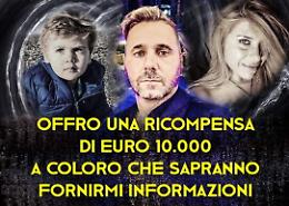 "Viviana e Joele sono stati uccisi", marito offre taglia da 10mila euro a chi lo aiuterà