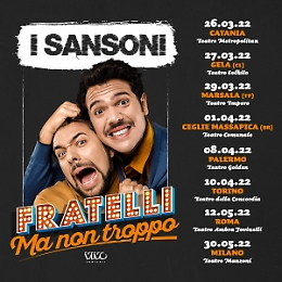 Fratelli...ma non troppo : i Sansoni annunciano il tour