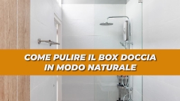 Ecco come pulire il box doccia dalle incrostazioni di calcare