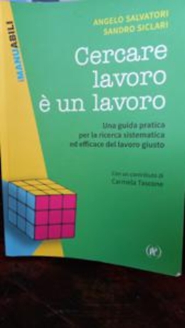 'Cercare un lavoro è un lavoro', da Salvatori e Siclari una guida per la ricerca efficace