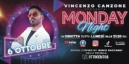 Parte "Monday Night", ideato e condotto da Vincenzo Canzone