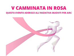 5ª Camminata in Rosa a sostegno di Fondazione AIRC