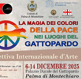 La magia dei colori della pace nei luoghi del Gattopardo: collettiva internazionale d'arte al Palazzo Ducale di Palma di Montechiaro