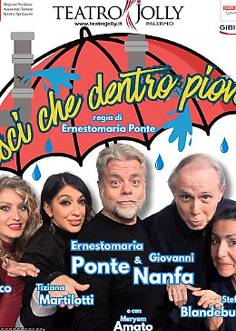 Al Teatro Jolly arriva "Esci che dentro piove"
