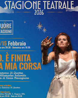 "Io &egrave; finita la mia corsa", Teatro Donnafugata Ragusa Ibla
