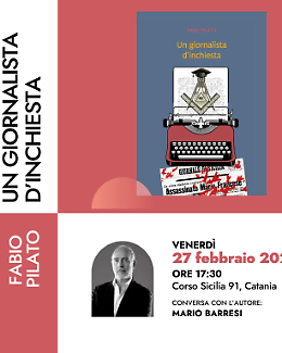Presentazione del libro &ldquo;Un giornalista d&rsquo;inchiesta&rdquo; di Fabio Pilato