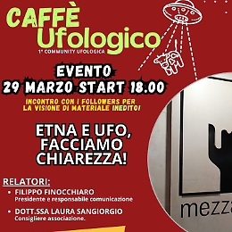 Caff&egrave; ufologico: UFO sull'Etna, energia, entit&agrave; e materiale in esclusiva