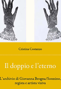 Il doppio e l'eterno: l'archivio di Giovanna Brogna/Sonnino tra memoria, identit&agrave; e immagine