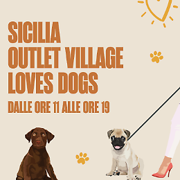 Village Loves Dog a Sicilia Outlet Village, domenica 10 maggio: emozioni, passerella e impronte Smart Touch