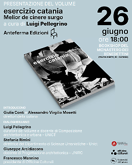 Catania si rialza: presentazione di Esercizio Catania. Melior de cinere surgo