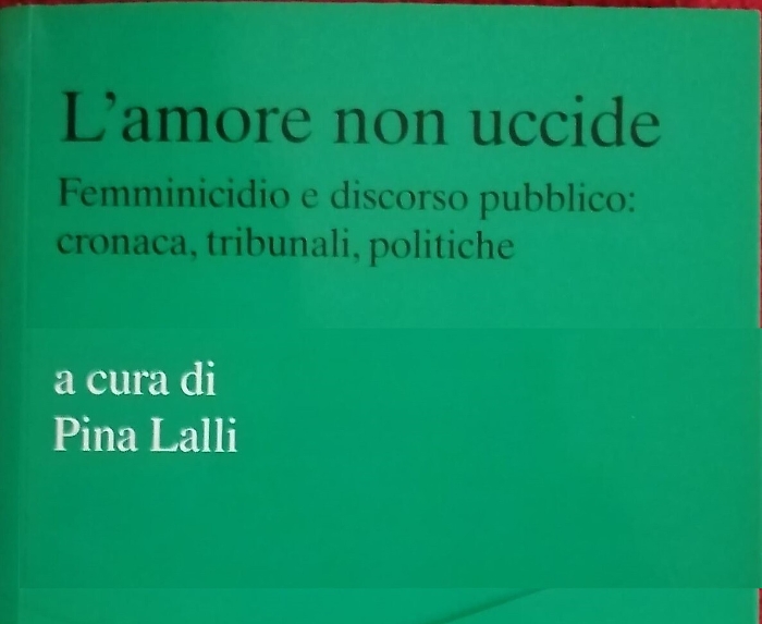 Il femminicidio nel discorso pubblico e nei tribunali, un viaggio che racconta le parole di un'emergenza nazionale