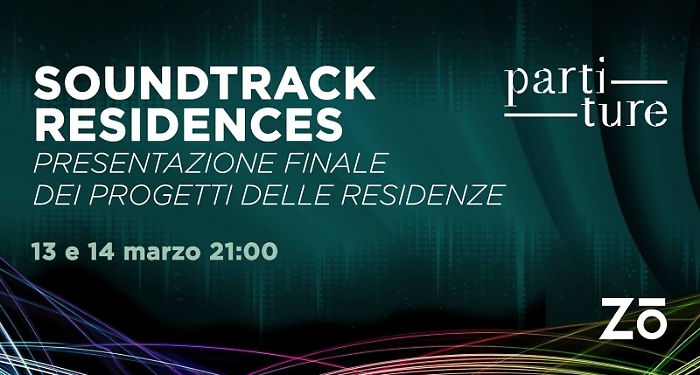 Musica e immagini, da Zo i lavori finali di Soundtrack Residencies il 13 e 14 marzo