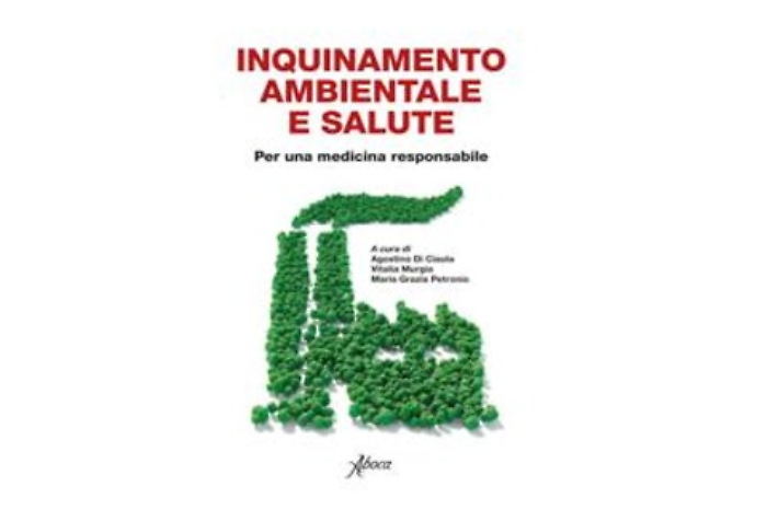 Ambiente: il libro, pianeta malato fa ammalare, formare e informare i medici